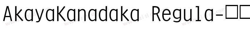 AkayaKanadaka Regula字体转换
